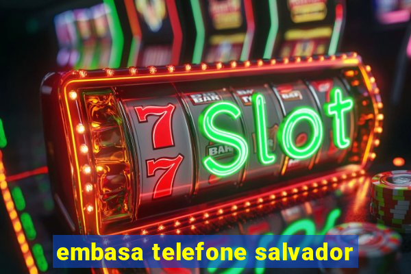 embasa telefone salvador